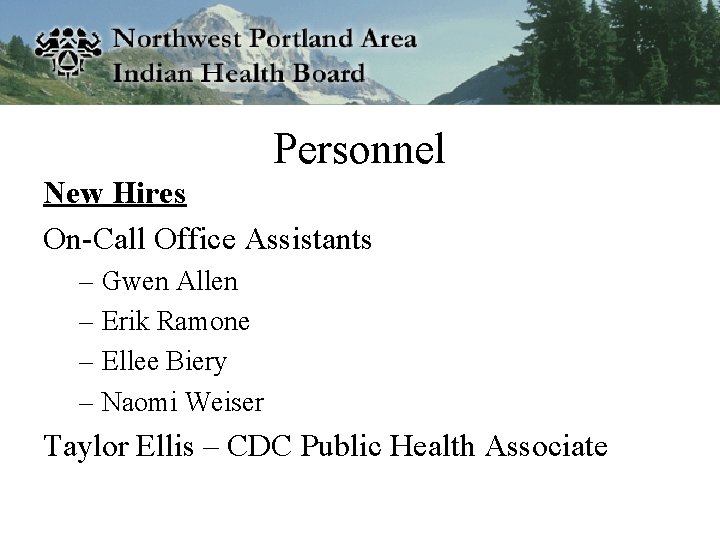 Personnel New Hires On-Call Office Assistants – Gwen Allen – Erik Ramone – Ellee