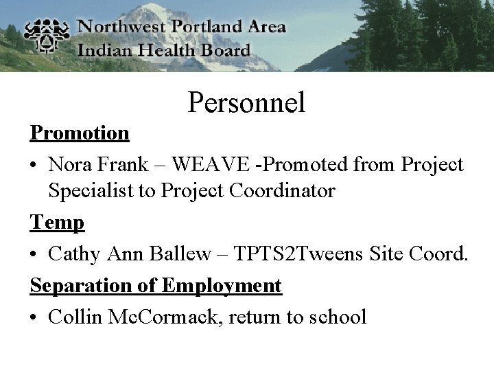 Personnel Promotion • Nora Frank – WEAVE -Promoted from Project Specialist to Project Coordinator