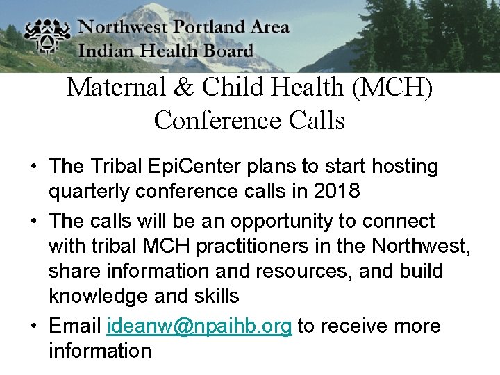 Maternal & Child Health (MCH) Conference Calls • The Tribal Epi. Center plans to