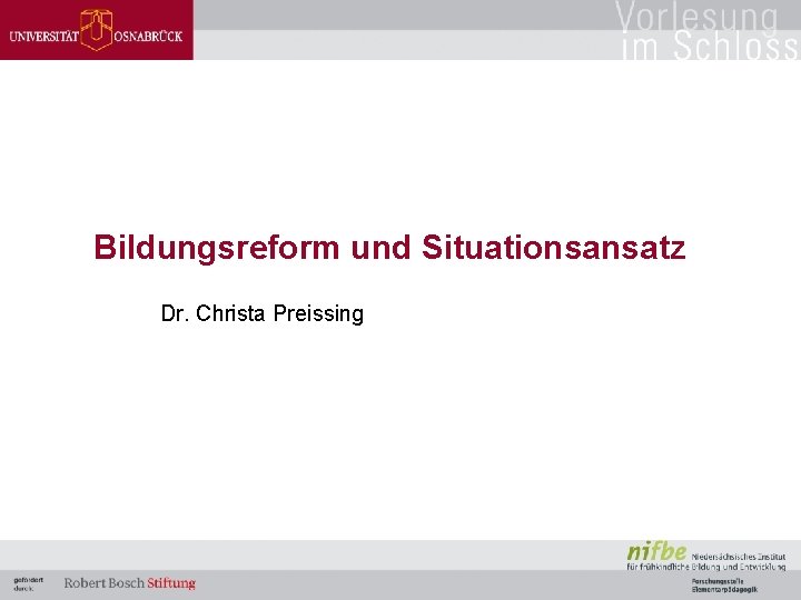 Bildungsreform und Situationsansatz Dr. Christa Preissing 