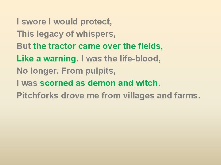 I swore I would protect, This legacy of whispers, But the tractor came over