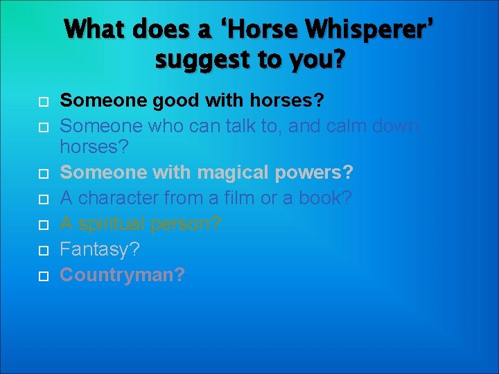 What does a ‘Horse Whisperer’ suggest to you? Someone good with horses? Someone who