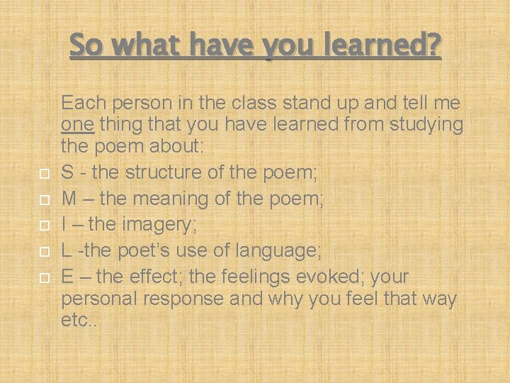 So what have you learned? Each person in the class stand up and tell