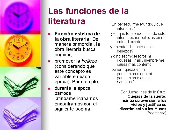 Las funciones de la literatura “En perseguirme Mundo, ¿qué n n n Función estética