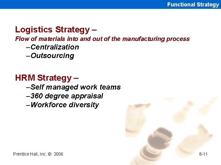 Functional Strategy Logistics Strategy – Flow of materials into and out of the manufacturing