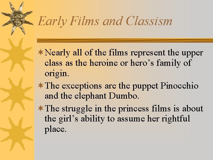 Early Films and Classism ¬Nearly all of the films represent the upper class as