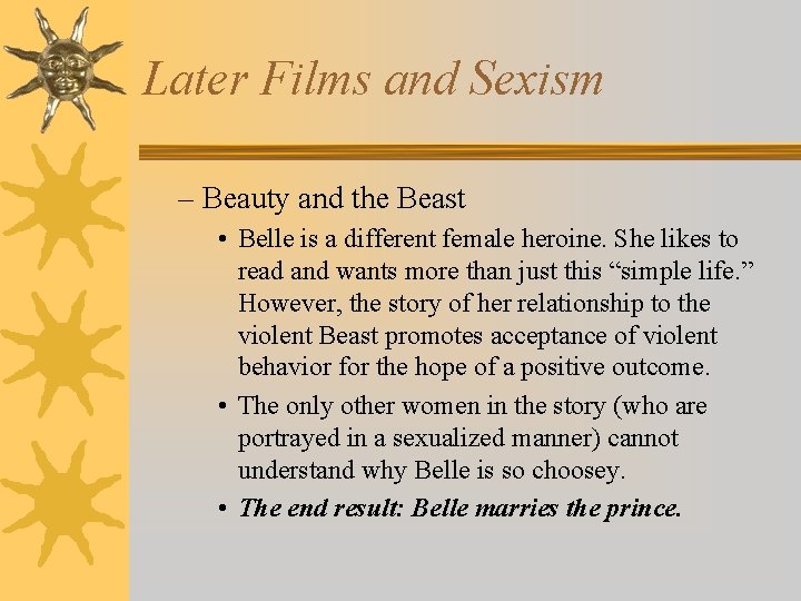 Later Films and Sexism – Beauty and the Beast • Belle is a different