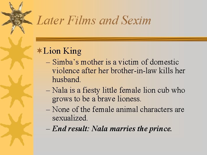 Later Films and Sexim ¬Lion King – Simba’s mother is a victim of domestic