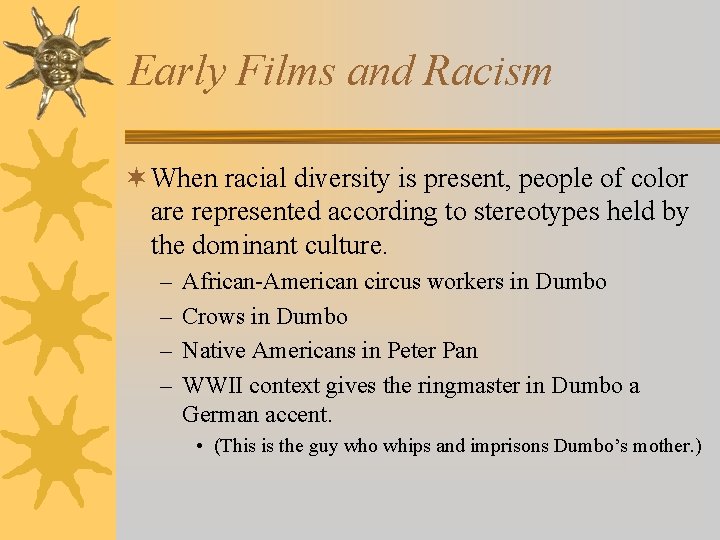 Early Films and Racism ¬ When racial diversity is present, people of color are