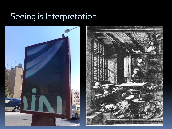 Seeing is Interpretation 