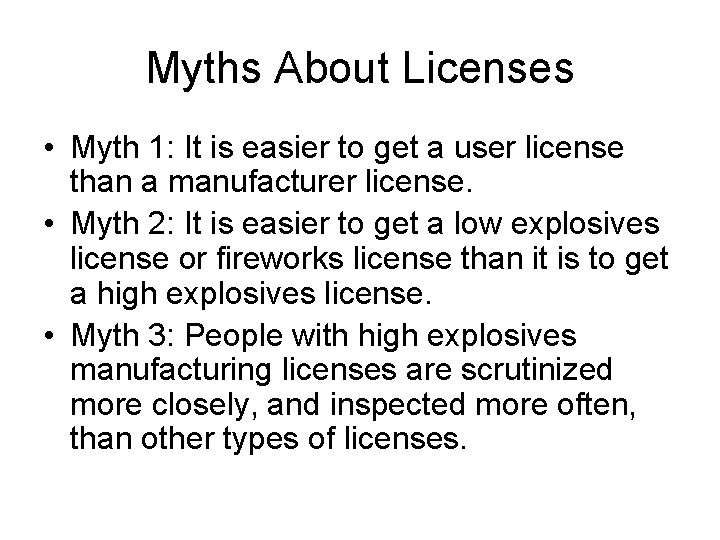 Myths About Licenses • Myth 1: It is easier to get a user license