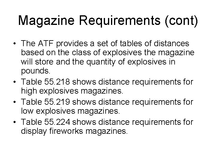Magazine Requirements (cont) • The ATF provides a set of tables of distances based