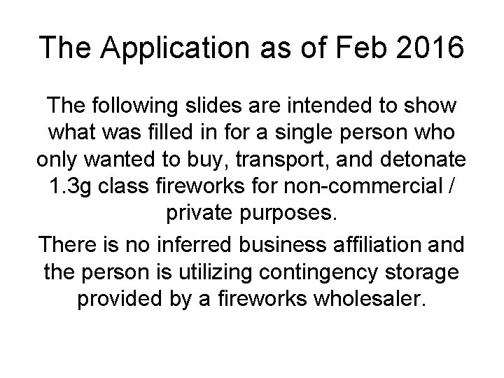 The Application as of Feb 2016 The following slides are intended to show what