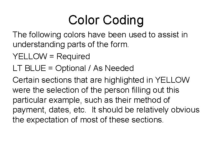 Color Coding The following colors have been used to assist in understanding parts of