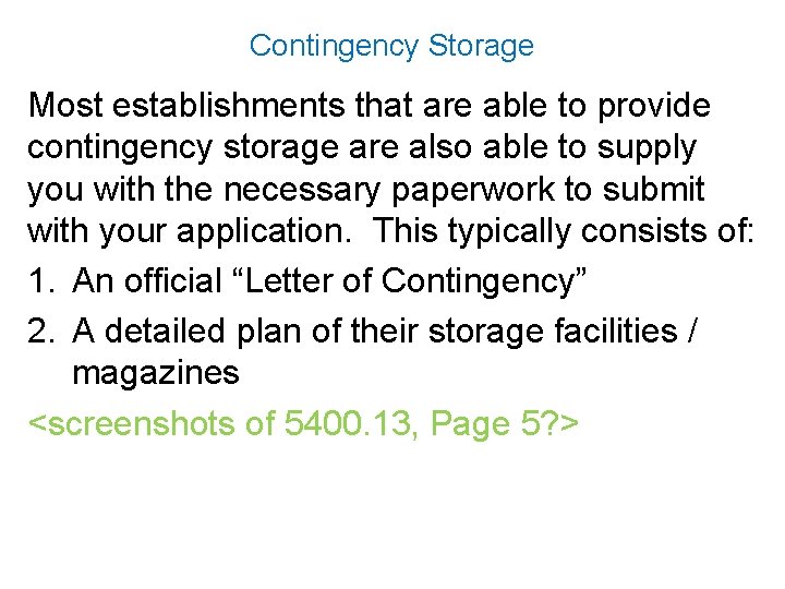 Contingency Storage Most establishments that are able to provide contingency storage are also able