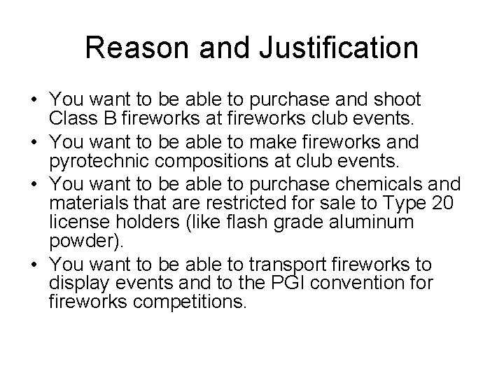 Reason and Justification • You want to be able to purchase and shoot Class