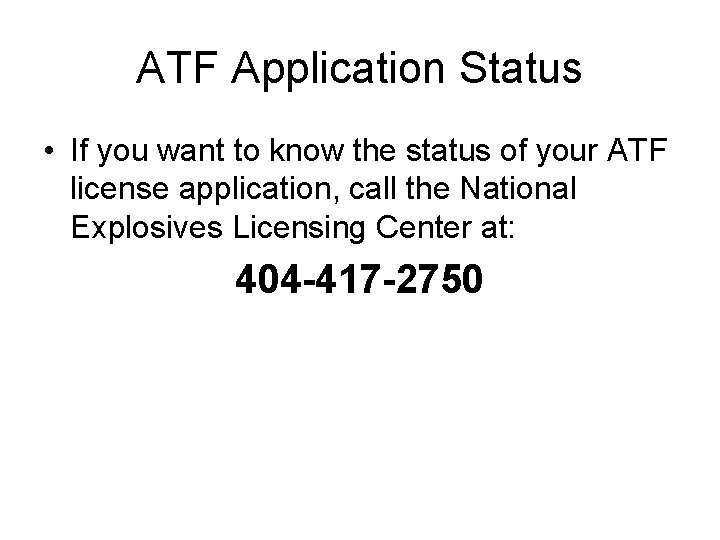 ATF Application Status • If you want to know the status of your ATF