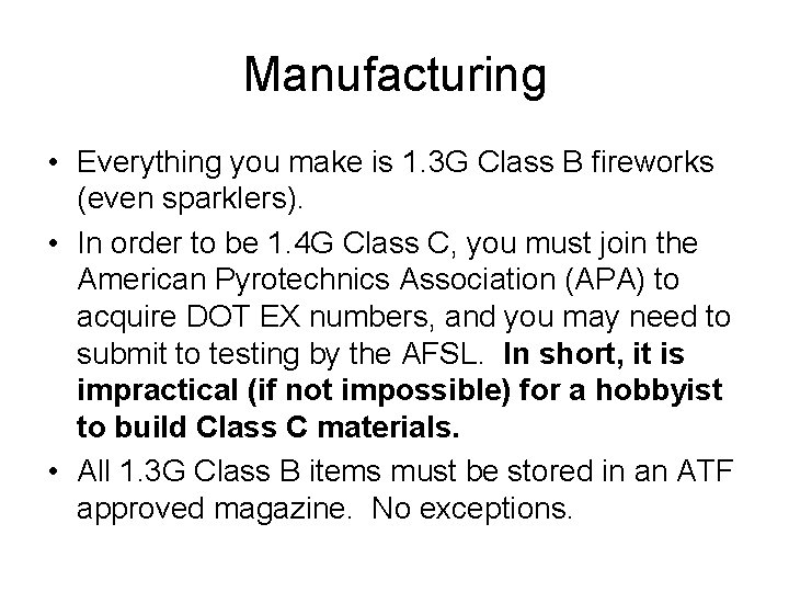Manufacturing • Everything you make is 1. 3 G Class B fireworks (even sparklers).