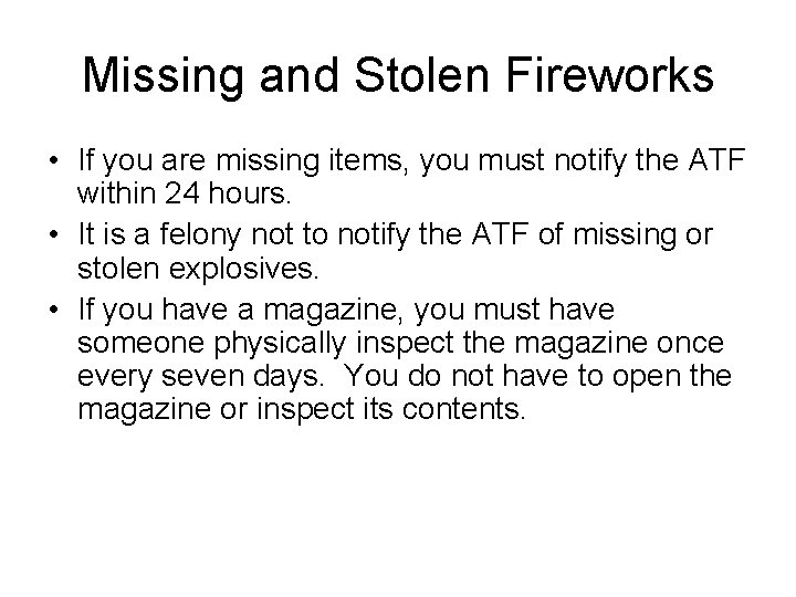 Missing and Stolen Fireworks • If you are missing items, you must notify the