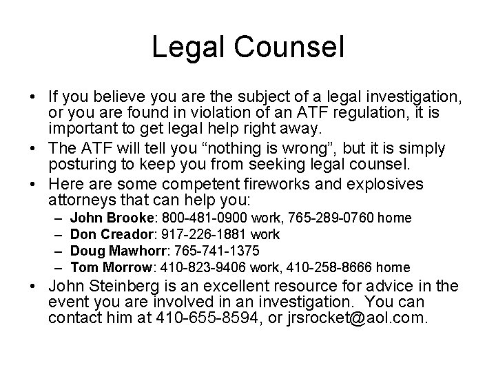 Legal Counsel • If you believe you are the subject of a legal investigation,