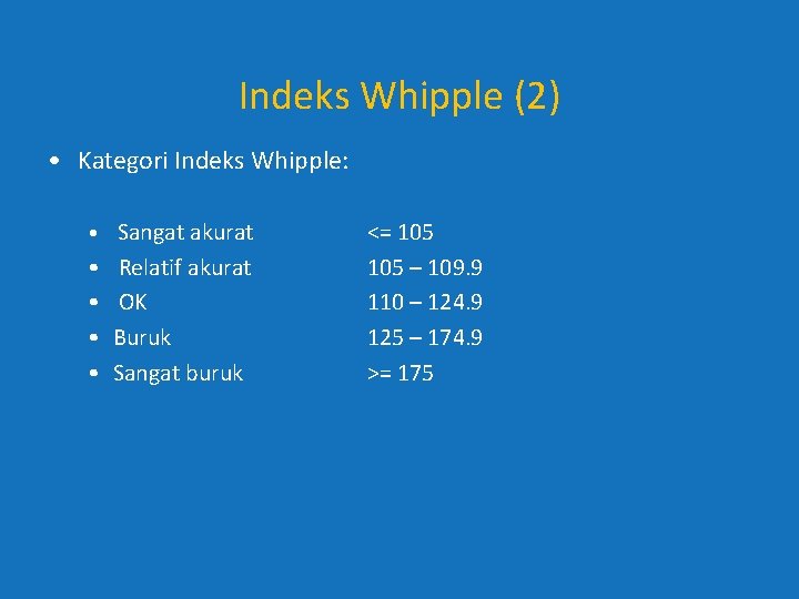 Indeks Whipple (2) • Kategori Indeks Whipple: • Sangat akurat • • Relatif akurat Indeks Whipple (2) • Kategori Indeks Whipple: • Sangat akurat • • Relatif akurat