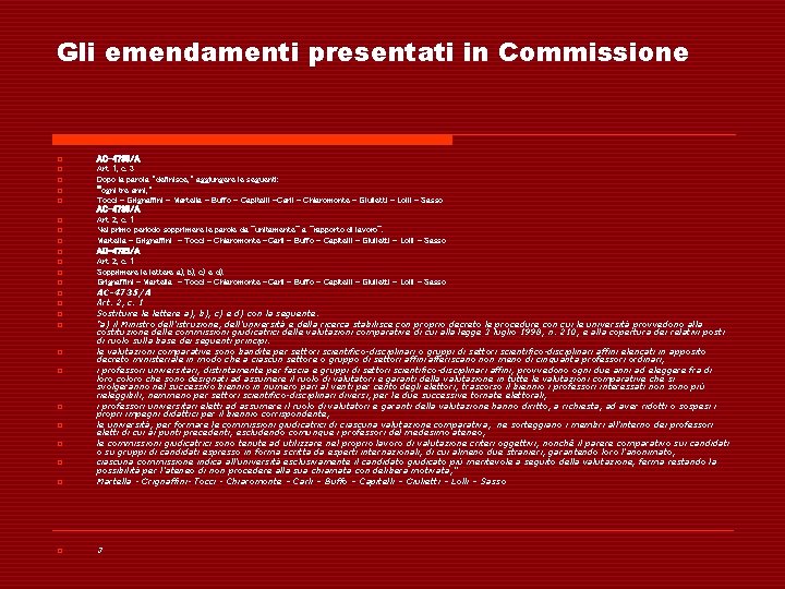 Gli emendamenti presentati in Commissione o AC-4735/A Art. 1, c. 3 Dopo la parola