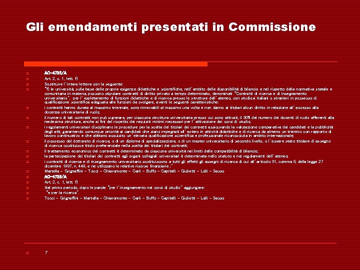 Gli emendamenti presentati in Commissione o AC-4735/A Art. 2, c. 1, lett. f) Sostituire