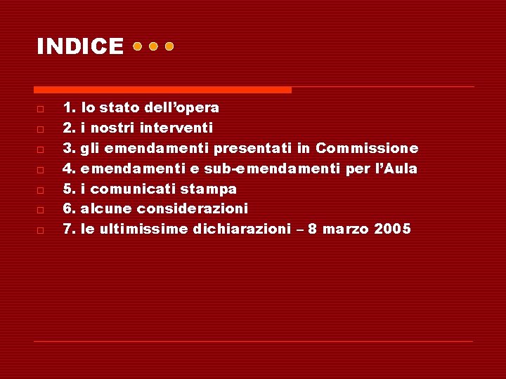 INDICE o o o o 1. 2. 3. 4. 5. 6. 7. lo stato