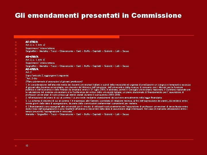 Gli emendamenti presentati in Commissione o o o AC 4735/A Art. 2, c. 1,