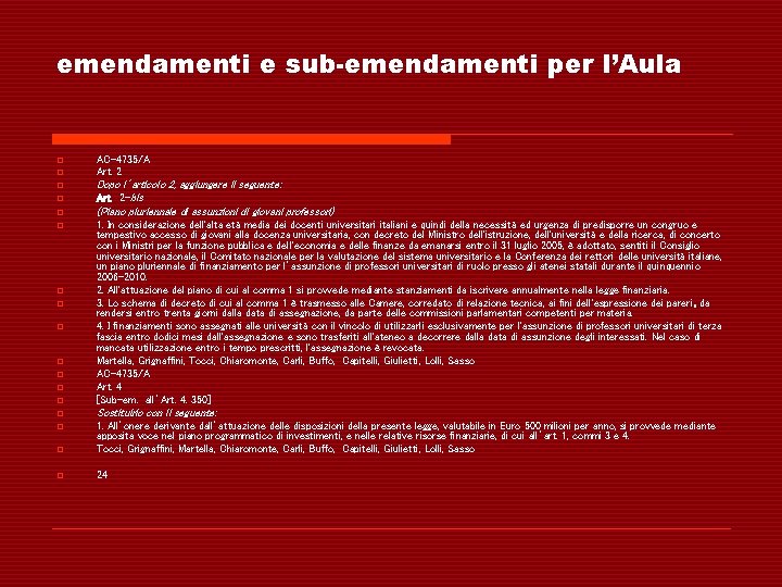 emendamenti e sub-emendamenti per l’Aula o o o AC-4735/A Art. 2 Dopo l’articolo 2,