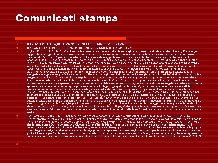 Comunicati stampa o o o UNIVERSITA': CAMERA; OK COMMISSIONE STATO GIURIDICO PROF. /ANSA CDL,