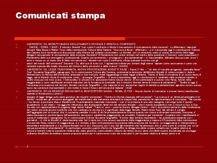 Comunicati stampa o o o o UNIVERSITA': DS, MORATTI BLINDA RECLUTAMENTO DOCENZA E RIFIUTA