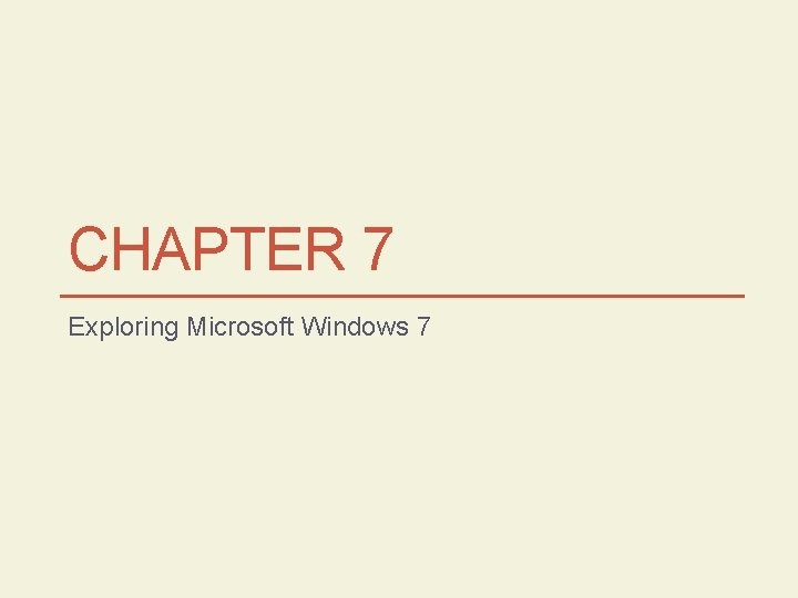 CHAPTER 7 Exploring Microsoft Windows 7 