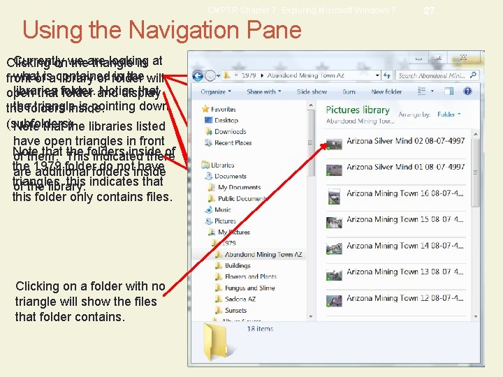 CMPTR Chapter 7: Exploring Microsoft Windows 7 Using the Navigation Pane Currently looking Clicking