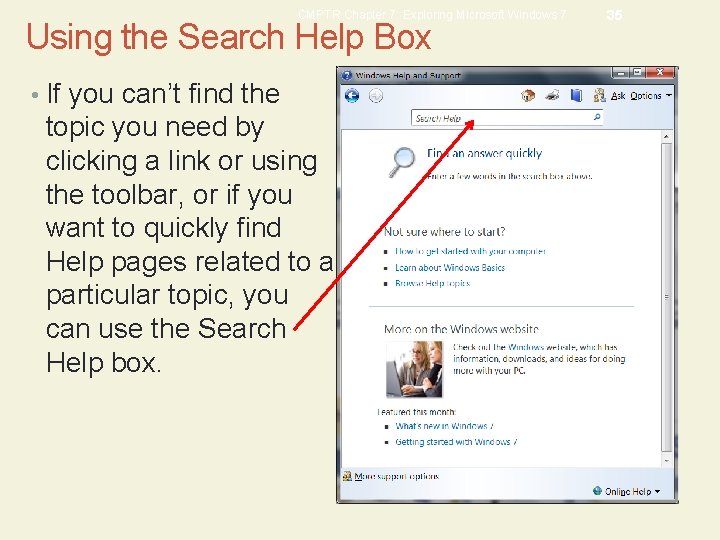 CMPTR Chapter 7: Exploring Microsoft Windows 7 Using the Search Help Box • If