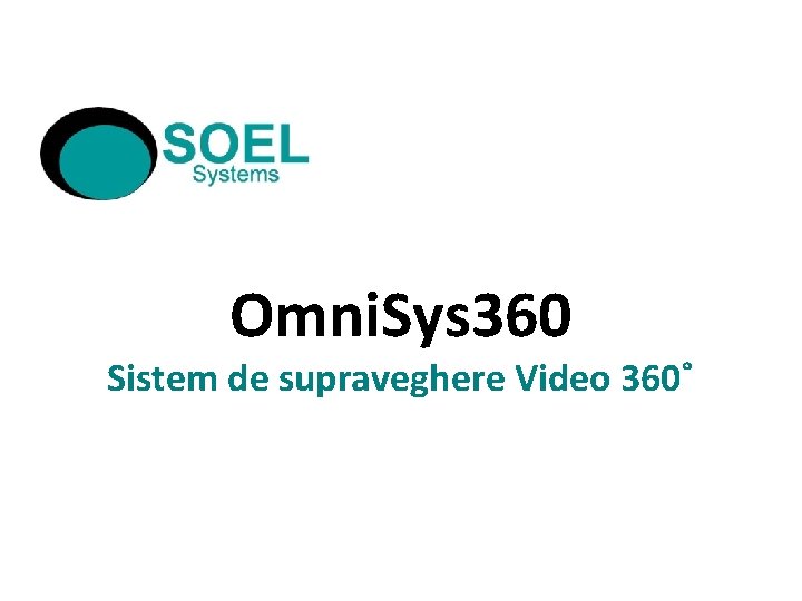 Omni. Sys 360 Sistem de supraveghere Video 360˚ 