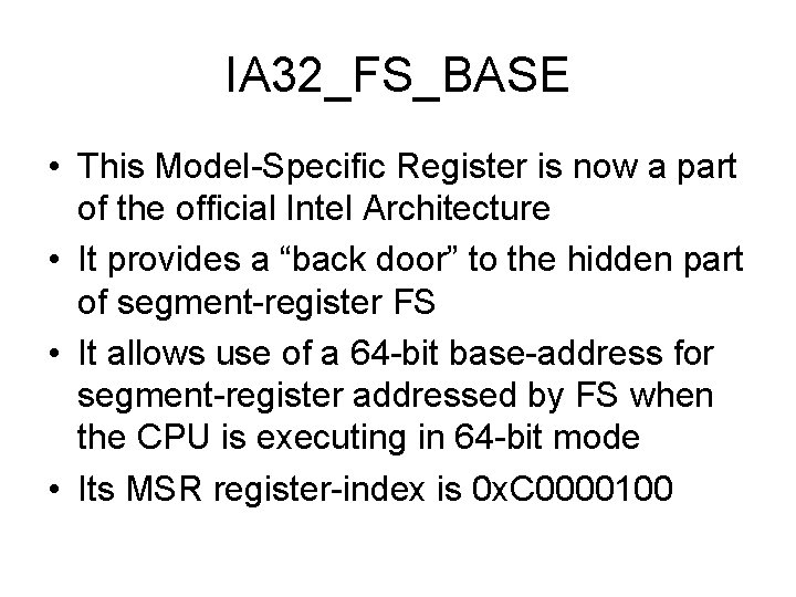 IA 32_FS_BASE • This Model-Specific Register is now a part of the official Intel