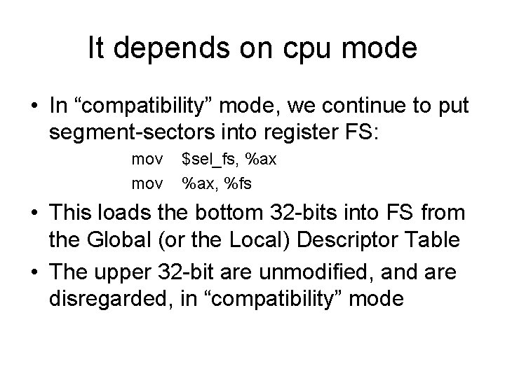 It depends on cpu mode • In “compatibility” mode, we continue to put segment-sectors