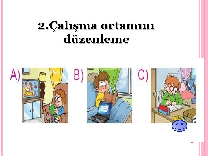 2. Çalışma ortamını düzenleme 