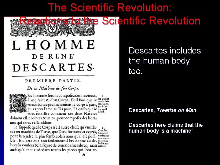 The Scientific Revolution: Reactions to the Scientific Revolution Descartes includes the human body too.