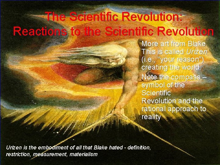 The Scientific Revolution: Reactions to the Scientific Revolution More art from Blake. This is