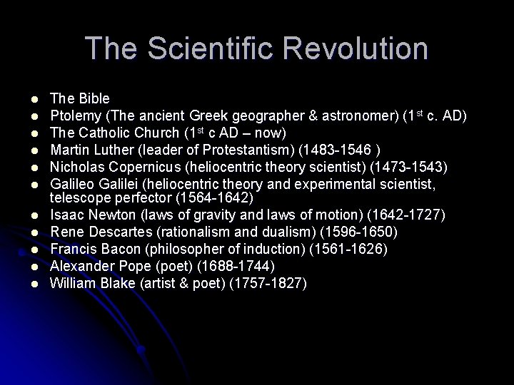 The Scientific Revolution l l l The Bible Ptolemy (The ancient Greek geographer &