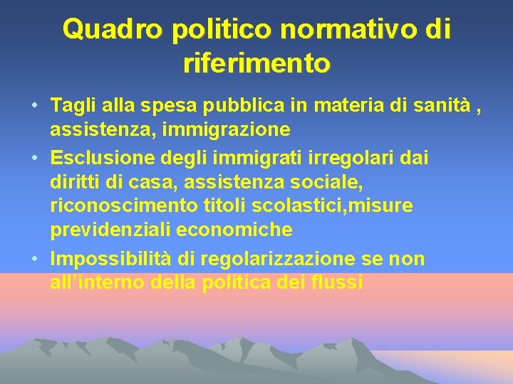 Quadro politico normativo di riferimento • Tagli alla spesa pubblica in materia di sanità