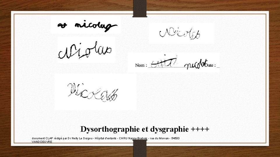 Dysorthographie et dysgraphie ++++ document CLAP rédigé par Dr Nelly Le Duigou - Hôpital