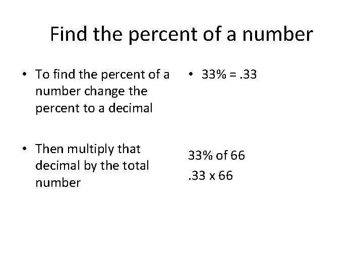 Find the percent of a number • To find the percent of a number