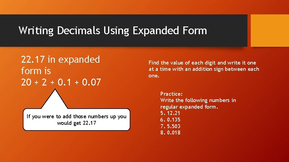 Writing Decimals Using Expanded Form 22. 17 in expanded form is 20 + 2