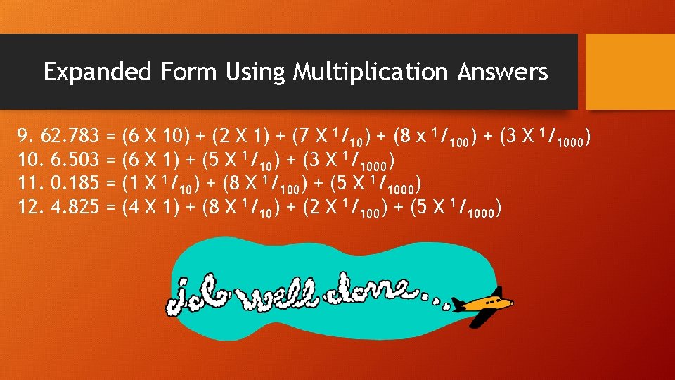 Expanded Form Using Multiplication Answers 9. 62. 783 10. 6. 503 11. 0. 185