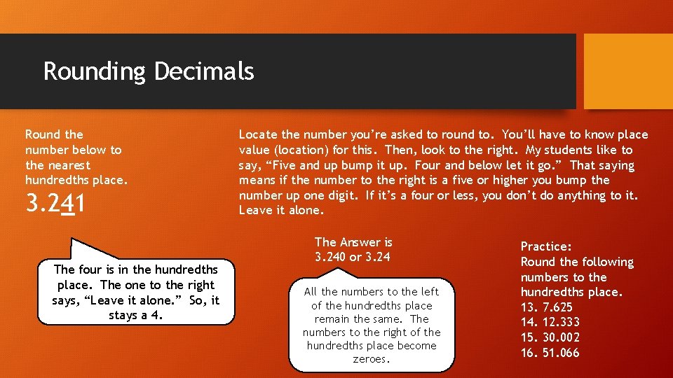 Rounding Decimals Round the number below to the nearest hundredths place. 3. 241 The