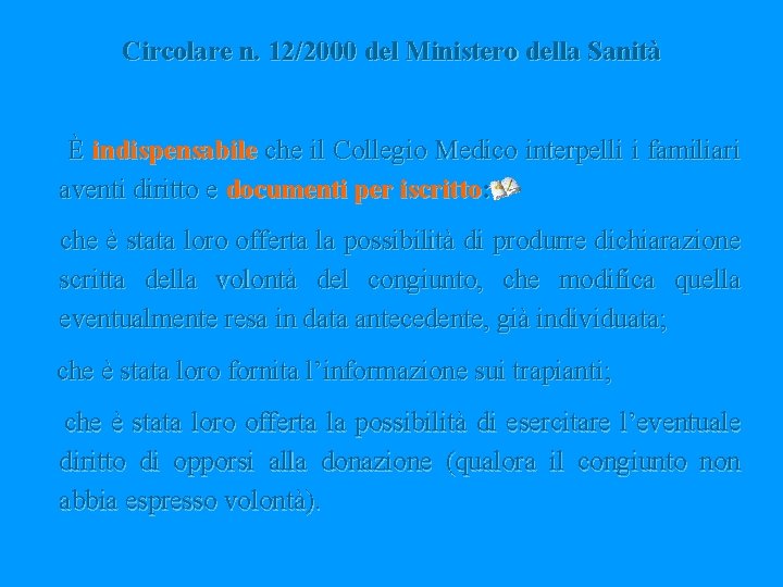 Circolare n. 12/2000 del Ministero della Sanità È indispensabile che il Collegio Medico interpelli