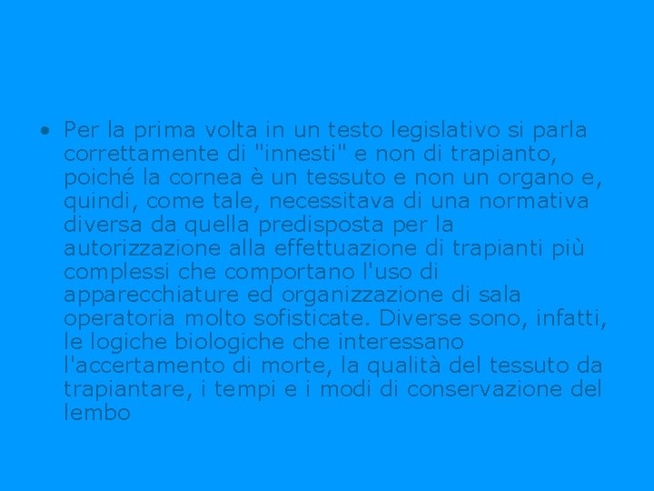  • Per la prima volta in un testo legislativo si parla correttamente di